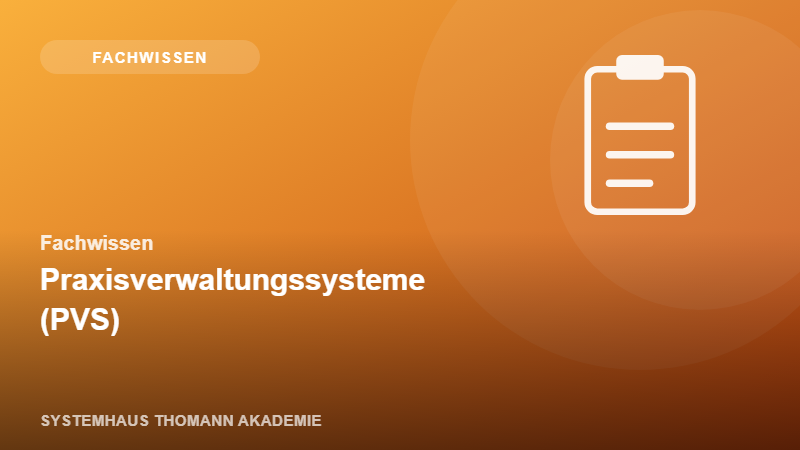 Fachwissen – Praxisverwaltungssysteme (PVS)