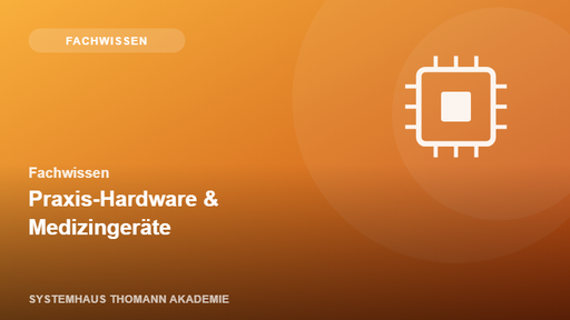 Fachwissen – Praxis-Hardware & Medizingeräte