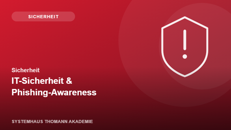 Sicherheit – IT-Sicherheit & Phishing-Awareness